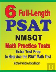6 Full-Length Psat / Nmsqt Math Practice Tests