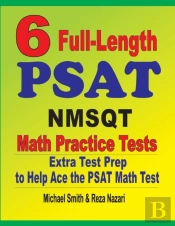 6 Full-Length Psat / Nmsqt Math Practice Tests