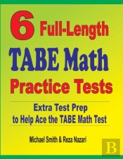 6 Full-Length Tabe Math Practice Tests