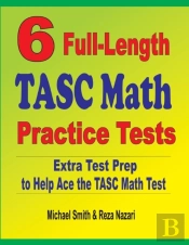 6 Full-Length Tasc Math Practice Tests