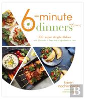 6-Minute Dinners (And More!)