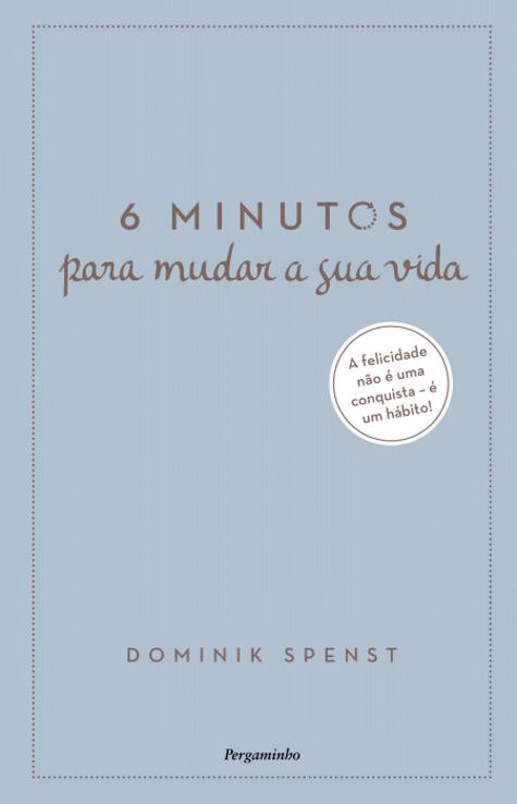6 Minutos para Mudar a Sua Vida