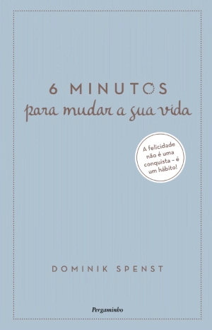 6 Minutos para Mudar a Sua Vida