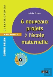 6 Nouveaux Projets À  L'École Maternelle : Cd-Rom Inclus