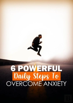 Bertrand.pt - 6 Powerful Daily Steps To Overcome Anxiety