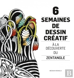 Bertrand.pt - 6 Semaines De Dessin Créatif ; À La Découverture Du Zentangle