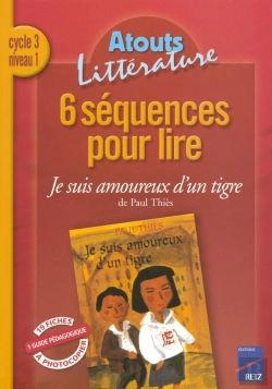 Bertrand.pt - 6 Séquences Pour Lire ; Je Suis Amoureux D'Un Tigre ; Cycle 3, Niveau 1