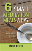 6 Small Meditation Meals A Day