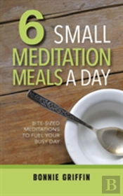 6 Small Meditation Meals A Day