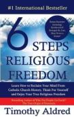 6 Steps To Religious Freedom