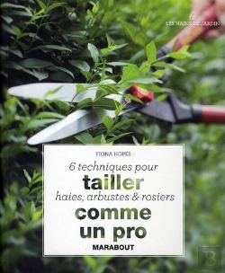 Bertrand.pt - 6 Techniques Pour Tailler Haies, Arbustes Et Rosiers Comme Un Pro