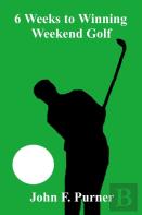 6 Weeks To Winning Weekend Golf