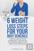 6 Weight Loss Steps For Your Busy Schedule