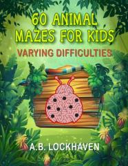 60 Animal Mazes For Kids