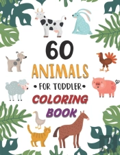 60 Animals For Toddler Coloring Book