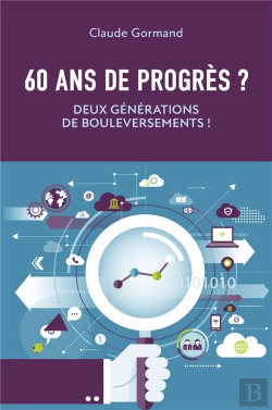 Bertrand.pt - 60 Ans De Progrès ? : Deux Générations De Bouleversements !