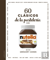 60 Clasicos De La Pasteleria Con Nutella«