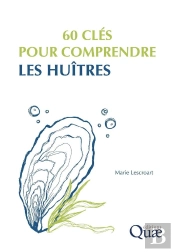 60 Clés Pour Comprendre Les Huîtres