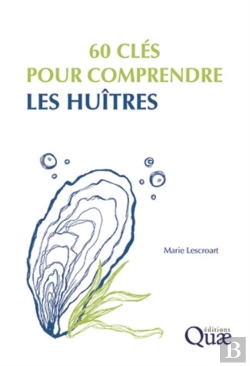 Bertrand.pt - 60 Clés Pour Comprendre Les Huîtres