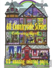 60 Countryside Scenes Coloring Book 60 Amazing Coloring Pages
