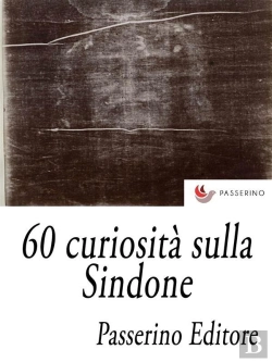 Bertrand.pt - 60 Curiosità Sulla Sindone