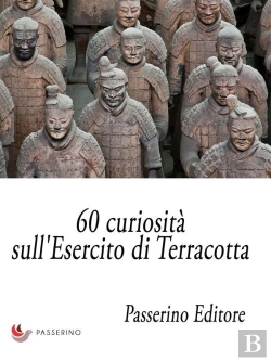 Bertrand.pt - 60 Curiosità Sull'Esercito Di Terracotta