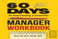 60 Days To Becoming A Smarter Manager Workbook