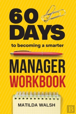 Bertrand.pt - 60 Days To Becoming A Smarter Manager Workbook
