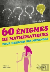60 Énigmes De Mathématiques Pour Exercer Ses Méninges