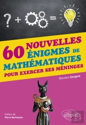 60 Énigmes De Mathématiques Pour Exercer Ses Méninges