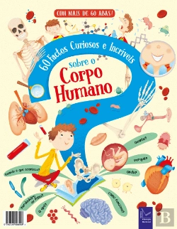 Bertrand.pt - 60 Factos Curiosos e Incríveis Sobre o Corpo Humano