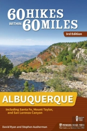 60 Hikes Within 60 Miles: Albuquerque