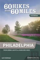 60 Hikes Within 60 Miles: Philadelphia