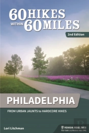 60 Hikes Within 60 Miles: Philadelphia