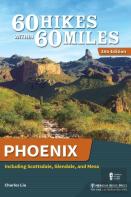 60 Hikes Within 60 Miles: Phoenix