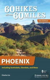 60 Hikes Within 60 Miles: Phoenix