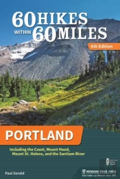 60 Hikes Within 60 Miles: Portland