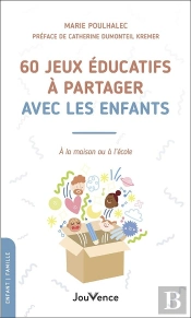 60 Jeux À Partager Avec Les Enfants : À La Maison Ou À L'École