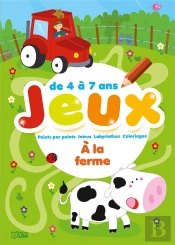 60 Jeux ; Jeux À La Ferme ; Points Par Points, Intrus, Labyrinthes, Coloriages