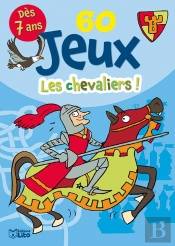 60 Jeux ; Les Chevaliers !