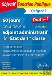 60 Jours Pour Devenir Adjoint Administratif De L'État De 1re Classe (2e Édition)
