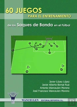 Bertrand.pt - 60 Juegos Para El Entrenamiento Del Saque De Banda En El Fútbol