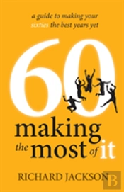 60 Making The Most Of It - A Guide To Ma