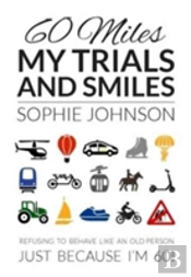 60 Miles My Trials And Smiles