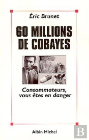 60 Millions De Cobayes : Consommateurs, Vous Êtes En Danger
