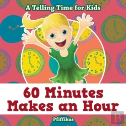 Bertrand.pt - 60 Minutes Makes An Hour - A Telling Time For Kids