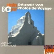60 Minutes Pour Réussir Vos Photos