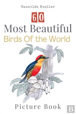 Bertrand.pt - 60 Most Beautiful Birds Of The World Picture Book