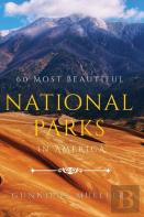60 Most Beautiful National Parks In America