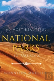 60 Most Beautiful National Parks In America